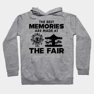 THE BEST MEMORIES ARE MADE AT THE FAIR Hoodie